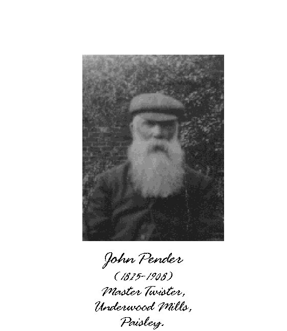 Great Granda John Pender (1825-1908), Master Twister, Underwood Mills, Paisley